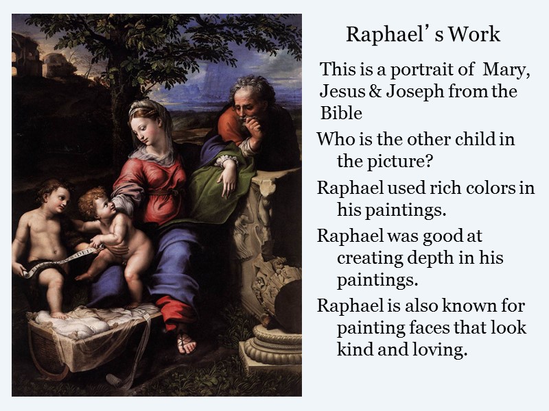 Raphael’s Work This is a portrait of  Mary, Jesus & Joseph from the